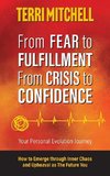 From Fear to Fulfillment. From Crisis to Confidence.