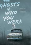 The Ghosts of Who You Were