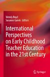 International Perspectives on Early Childhood Teacher Education in the 21st Century