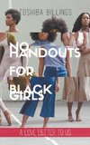 No Handouts for Black Girls