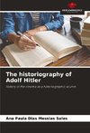 The historiography of Adolf Hitler