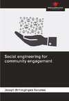 Social engineering for community engagement