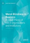 Moral Blindness in Business