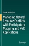 Managing Natural Resource Conflicts with Participatory Mapping and PGIS Applications