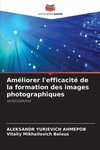 Améliorer l'efficacité de la formation des images photographiques