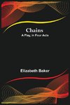 Chains; A Play, in Four Acts