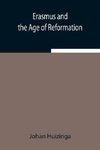 Erasmus and the Age of Reformation