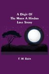 A Digit of the Moon A Hindoo Love Story