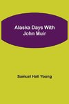 Alaska Days with John Muir