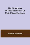 The Die Varieties of the Nesbitt Series of United States Envelopes