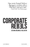 Corporate Rebels