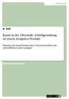 Kunst in der Oberstufe. Schriftgestaltung zu einem designten Produkt