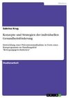 Konzepte und Strategien der individuellen Gesundheitsförderung