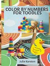 Color by Numbers for Toodles Ages 2-4