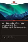 Livre de pensée critique pour les apprenants des établissements d'enseignement