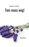 Tom muss weg!