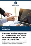 Genaue Vorhersage von Aktienkursen mit Hilfe von neuronalen LSTM- und GRU-Netzen