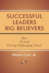 Successful Leaders Big Believers