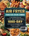 Air Fryer Toaster Oven Combo Cookbook for Beginners