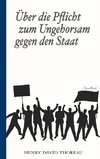 Über die Pflicht zum Ungehorsam gegen den Staat (Civil Disobedience)