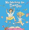 No Working on Dad Day