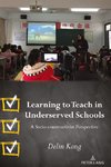 Learning to Teach in Underserved Schools