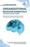 Organizational Behavior Essentials You Always Wanted To Know