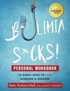 Bulimia Sucks! Personal Workbook