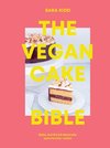 The Vegan Cake Bible