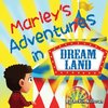 Marley's Adventures in Dreamland