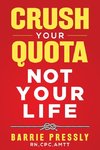 Crush Your Quota Not Your Life