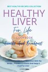 Healthy Liver For Life And Cookbook - Snacks and Breakfast