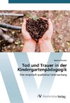 Tod und Trauer in der Kindergartenpädagogik