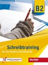 Schreibtraining für das Goethe-Zertifikat B2. Übungsbuch