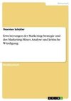 Erweiterungen der Marketing-Strategie und des Marketing-Mixes. Analyse und kritische Würdigung