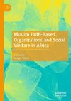 Muslim Faith-Based Organizations and Social Welfare in Africa