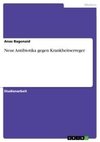 Neue Antibiotika gegen Krankheitserreger