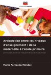 Articulation entre les niveaux d'enseignement : de la maternelle à l'école primaire