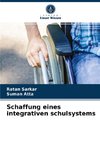 Schaffung eines integrativen schulsystems