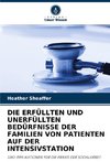 DIE ERFÜLLTEN UND UNERFÜLLTEN BEDÜRFNISSE DER FAMILIEN VON PATIENTEN AUF DER INTENSIVSTATION