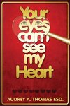 Your Eyes Can't See My Heart