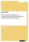 Determinanten der Bildung von Finanzmarktblasen. Herdenverhalten als Auslöser und die LATW-Debatte