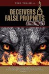 Deceivers  and  False Prophets Among Us