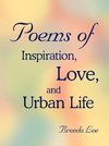 Poems of Inspiration, Love, and Urban Life