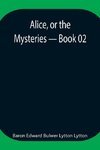 Alice, or the Mysteries - Book 02