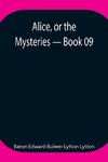 Alice, or the Mysteries - Book 09