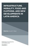 Infrastructure, Morality, Food and Clothing, and New Developments in Latin America