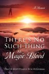 There's No Such Thing as Magic Blood