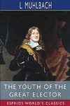 The Youth of the Great Elector (Esprios Classics)