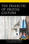 The Dialectic of Digital Culture